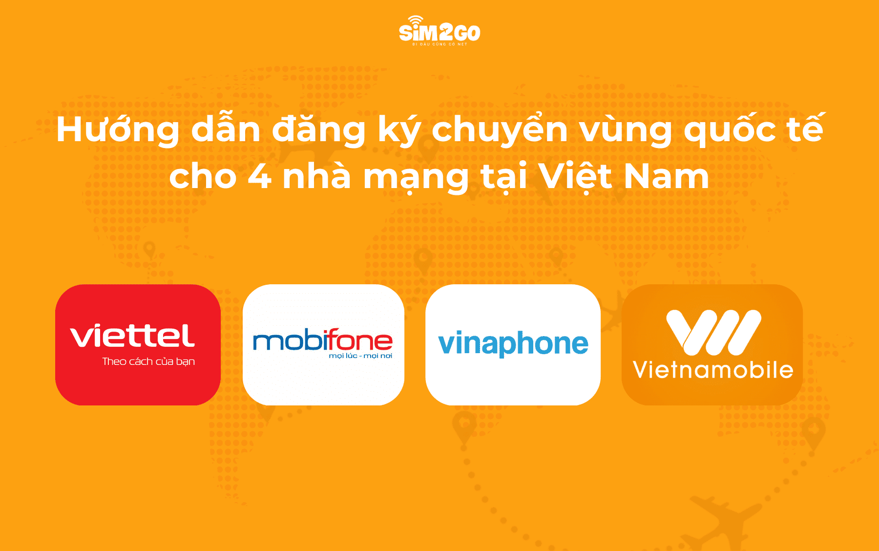 Chuyển vùng quốc tế Viettel, MobiFone, Vinaphone, Vietnamobile
