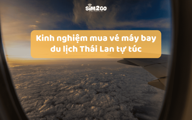 kinh-nghiem-san-ve-may-bay-du-lich-thai-lan