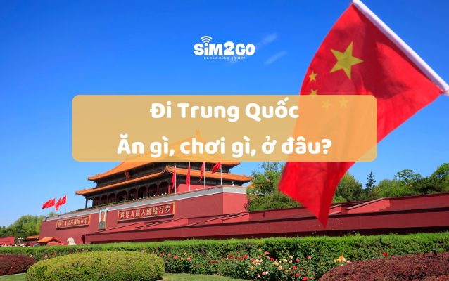 Di-trung-quoc-an-gi-choi-gi-o-dau