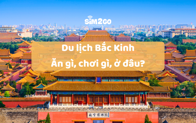 du-lich-bac-kinh-an-gi-choi-gi-o-dau