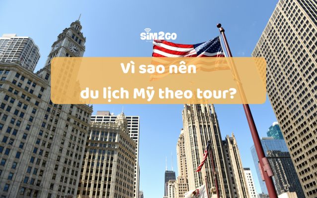 vi-sao-nen-du-lich-my-theo-tour