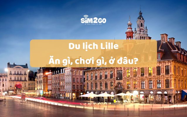 Du-lich-lille-an-gi-choi-gi-o-dau