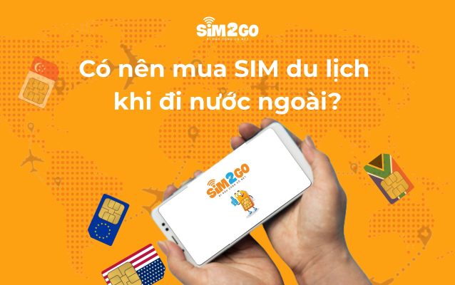 Co-nen-mua-sim-du-lich-khi-di-nuoc-ngoai