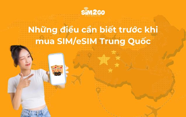 Nhung-dieu-can-biet-truoc-khi-mua-sim-trung-quoc-esim-trung-quoc