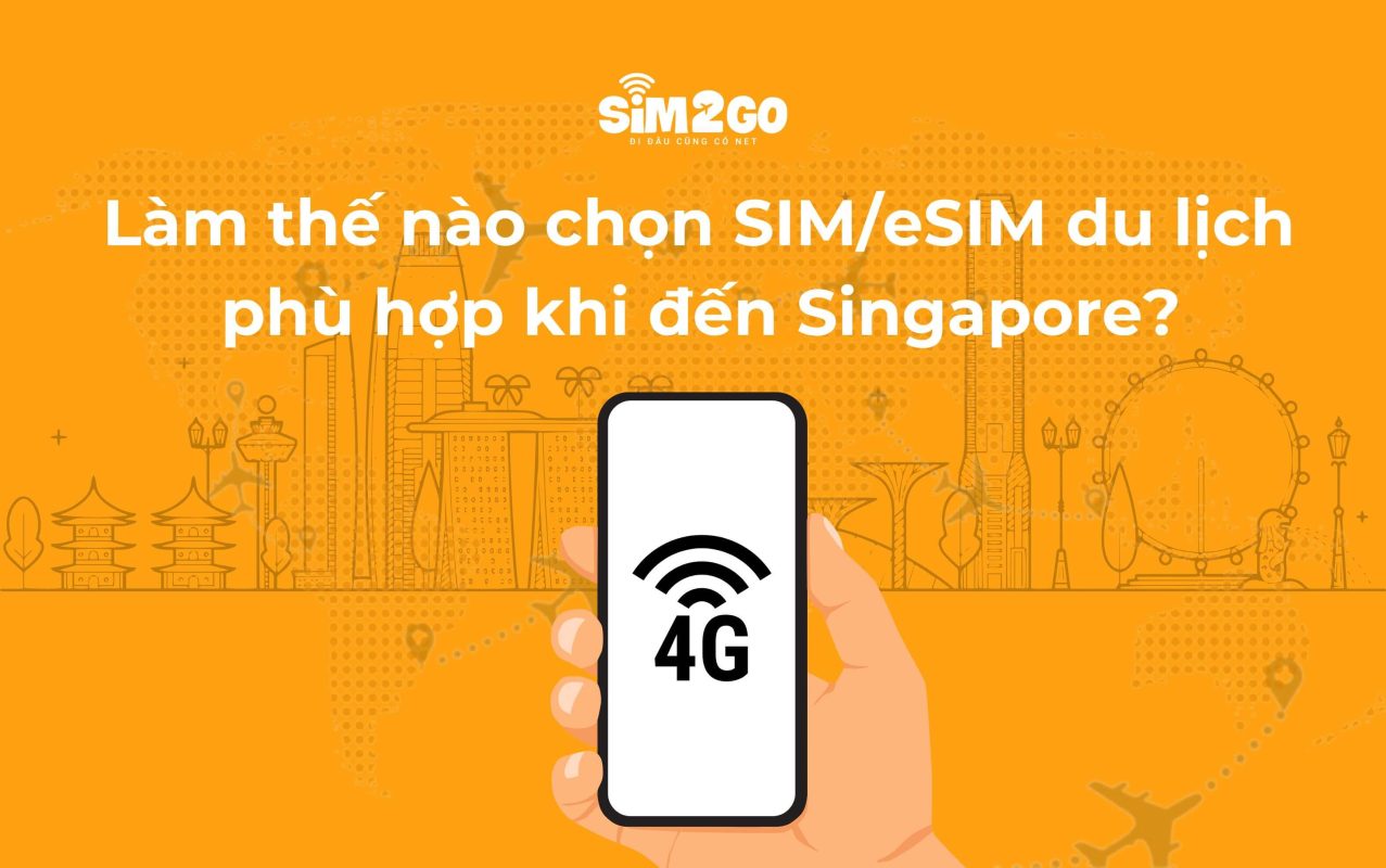 Lam-the-nao-de-chon-sim-du-lich-esim-du-lich-phu-hop-khi-den-singapore