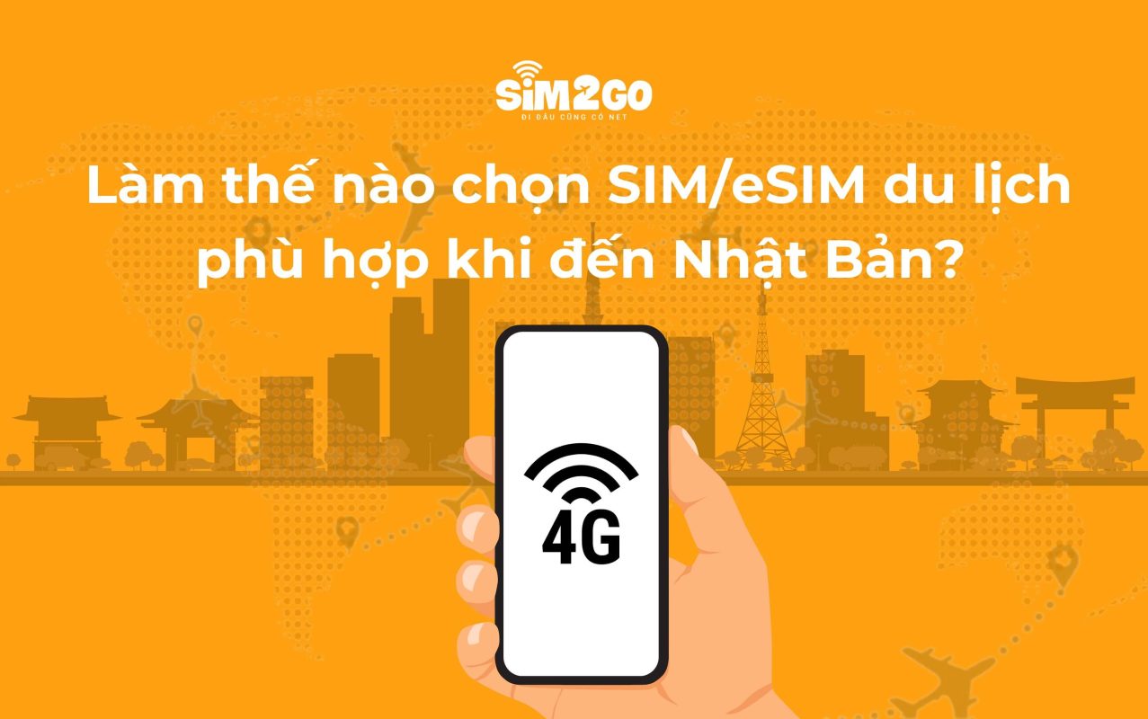 Lam-the-nao-de-chon-sim-esim-du-lich-phu-hop-khi-den-nhat-ban