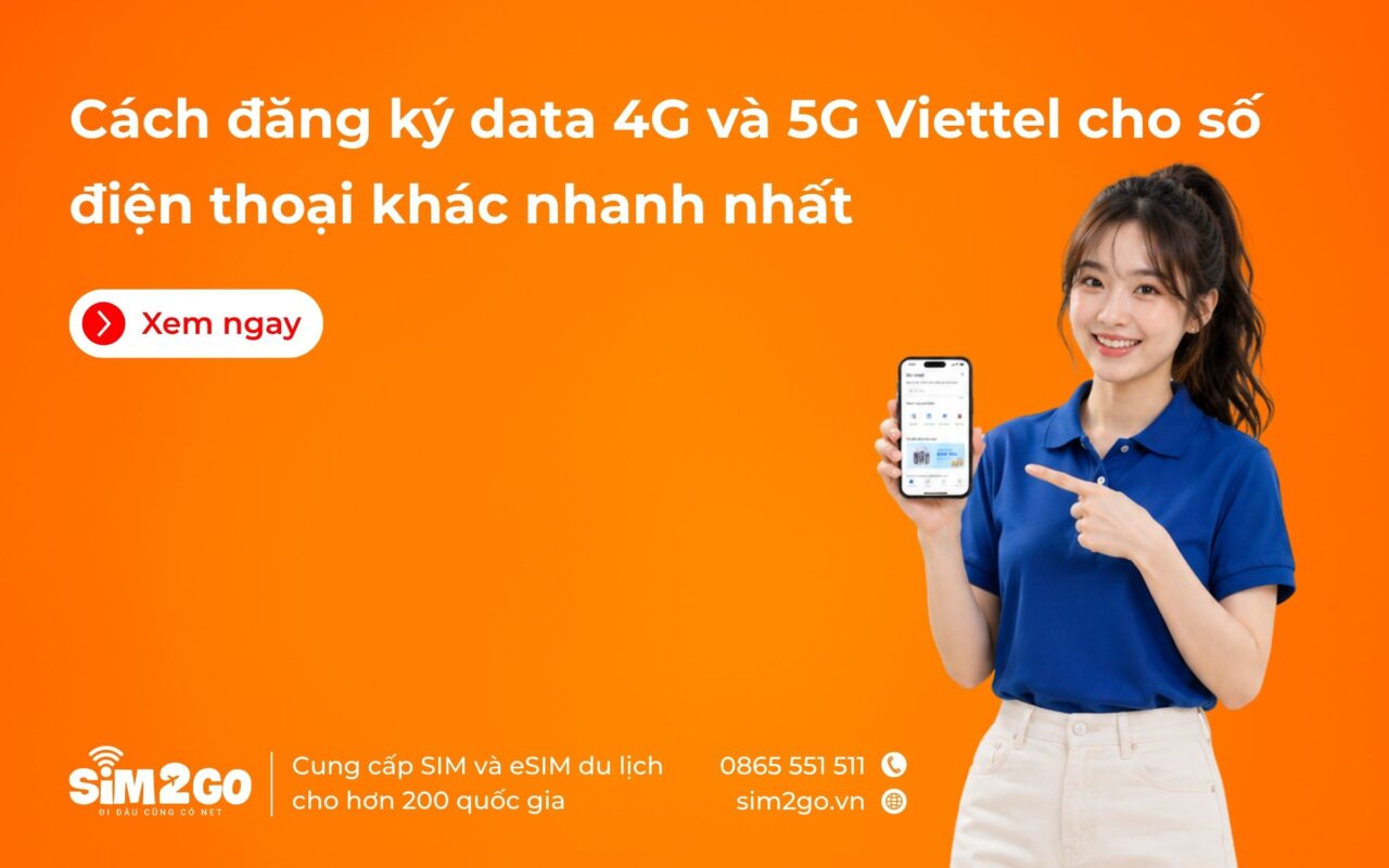 Cách đăng ký data 4G và 5G Viettel cho số điện thoại khác nhanh nhất