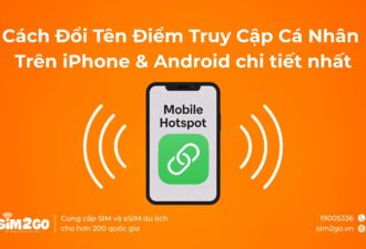 Cách đổi tên điểm truy cập cá nhân trên iPhone & Android chi tiết