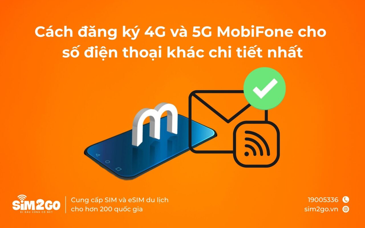 Cách đăng ký 4G và 5G MobiFone cho số điện thoại khác chi tiết nhất