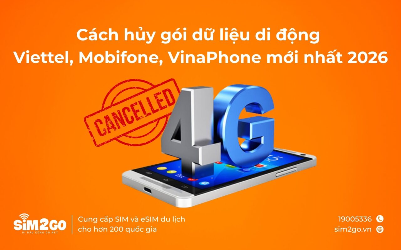 Cách hủy gói dữ liệu di động Viettel, Mobifone, VinaPhone mới nhất 2026