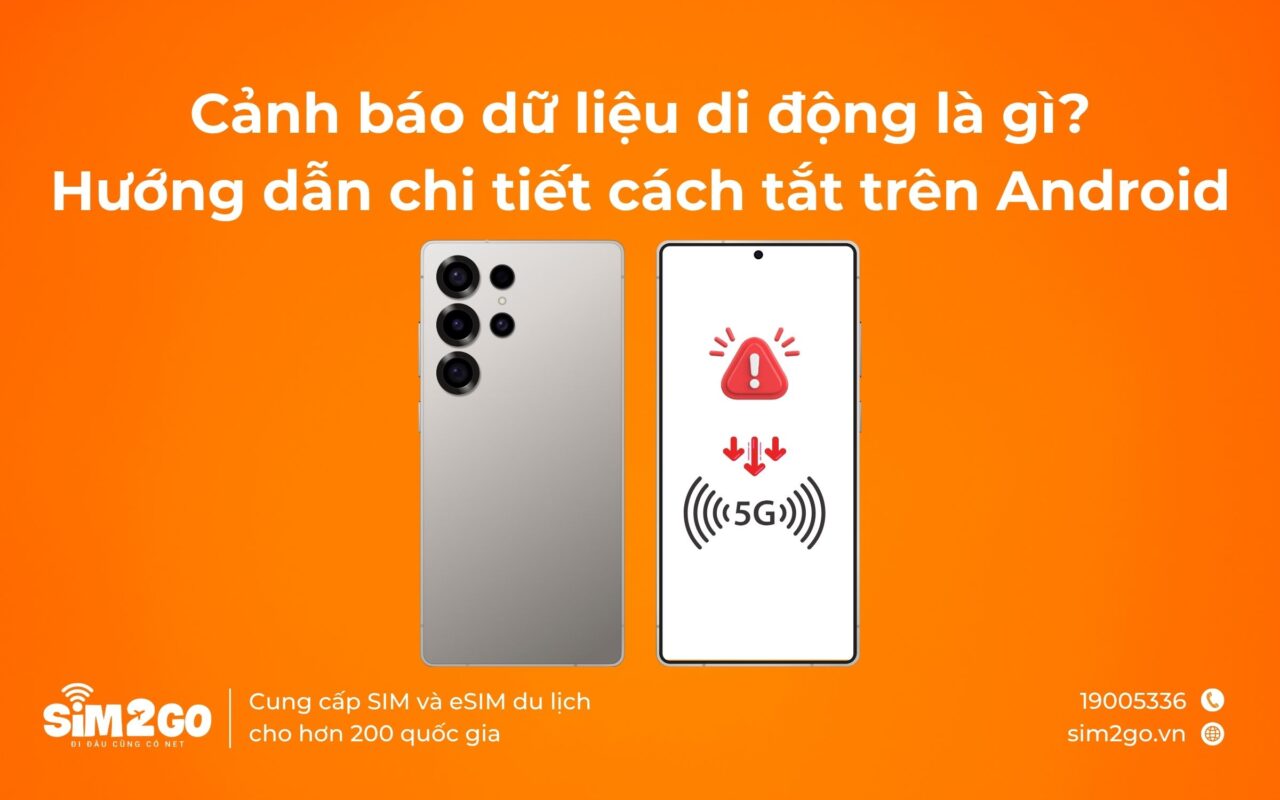 Cảnh báo dữ liệu di động là gì Hướng dẫn chi tiết cách tắt trên Android