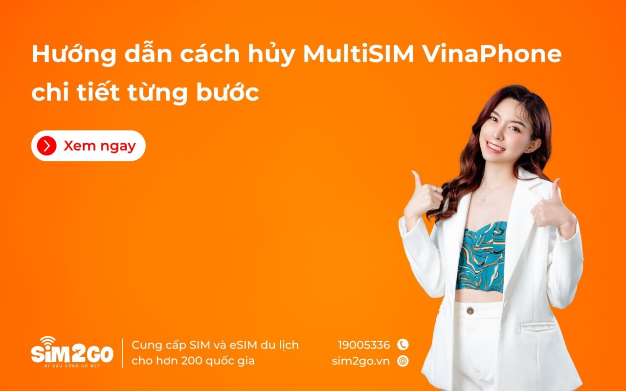 Hướng dẫn cách hủy MultiSIM VinaPhone chi tiết từng bước