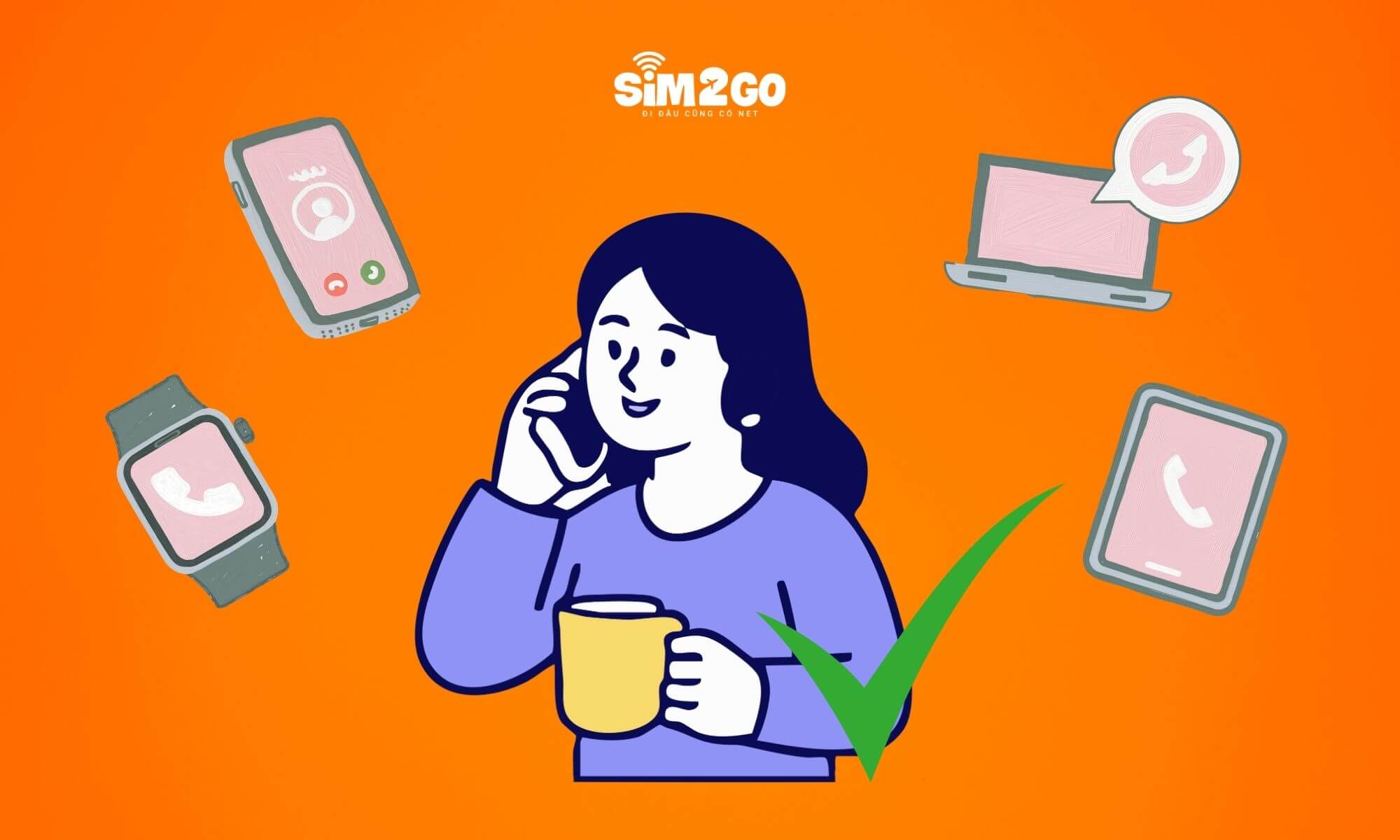 Không bỏ lỡ cuộc gọi quan trọng dù đang dùng bất kỳ thiết bị nào