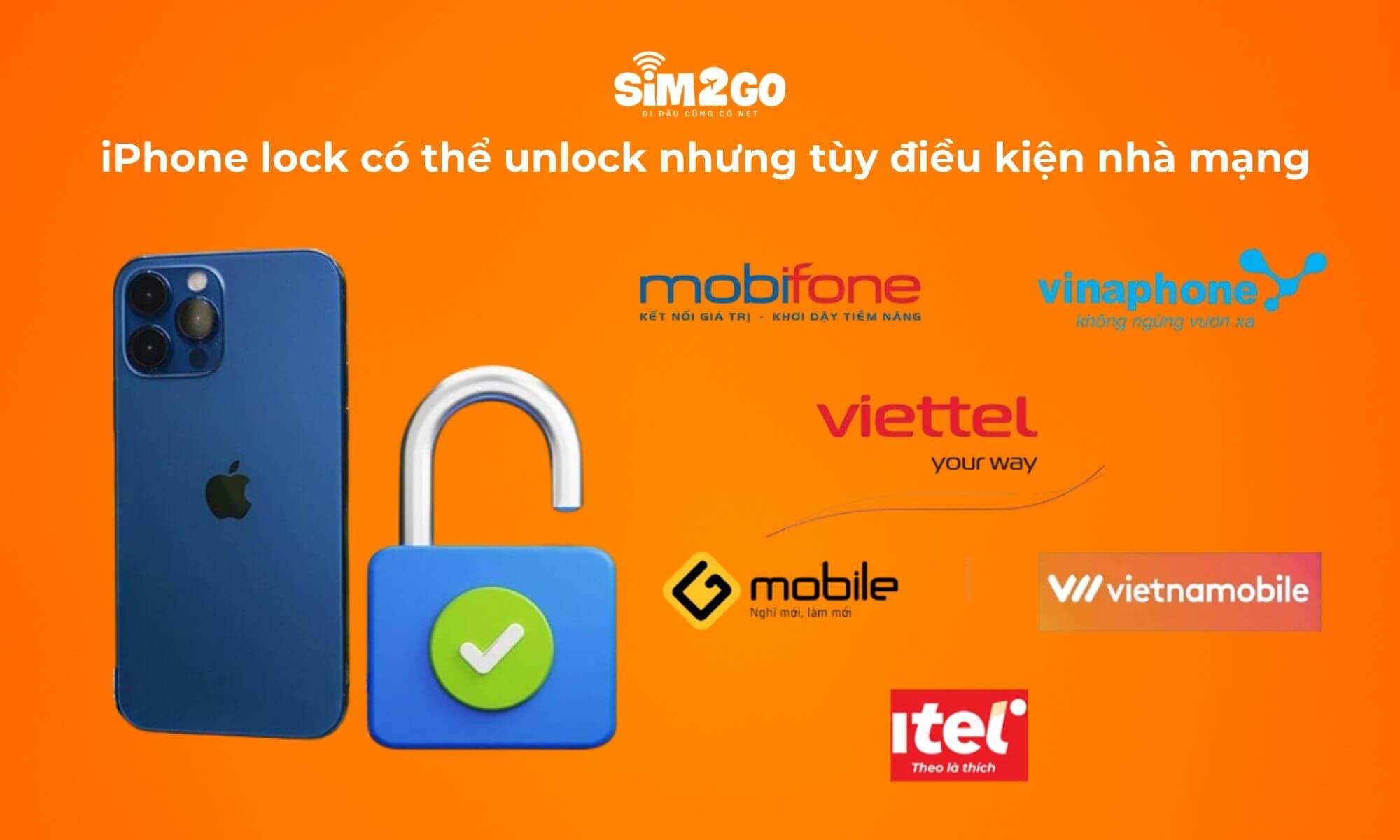 iPhone lock có thể unlock nhưng tùy điều kiện nhà mạng