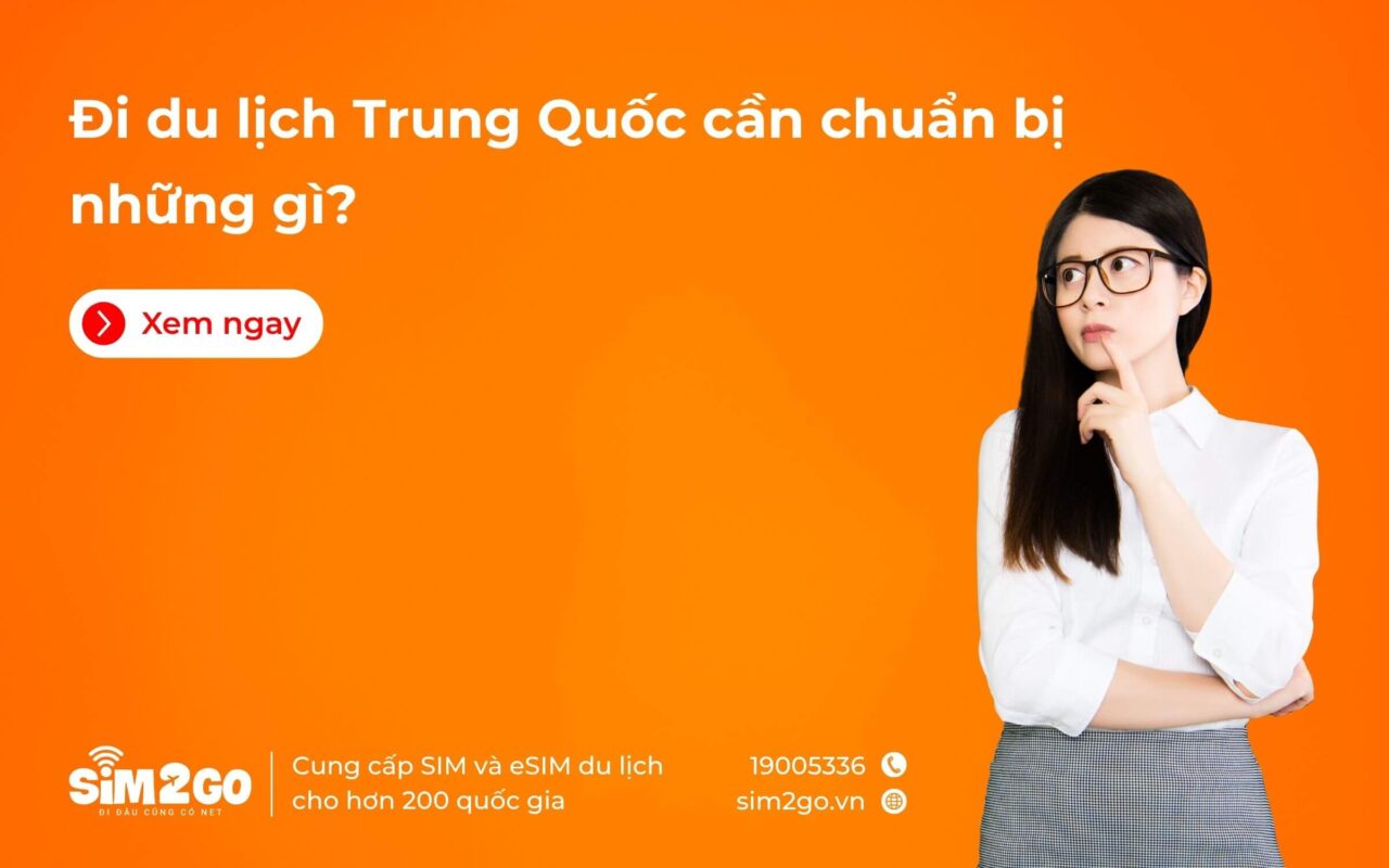 Đi du lịch Trung Quốc cần chuẩn bị những gì