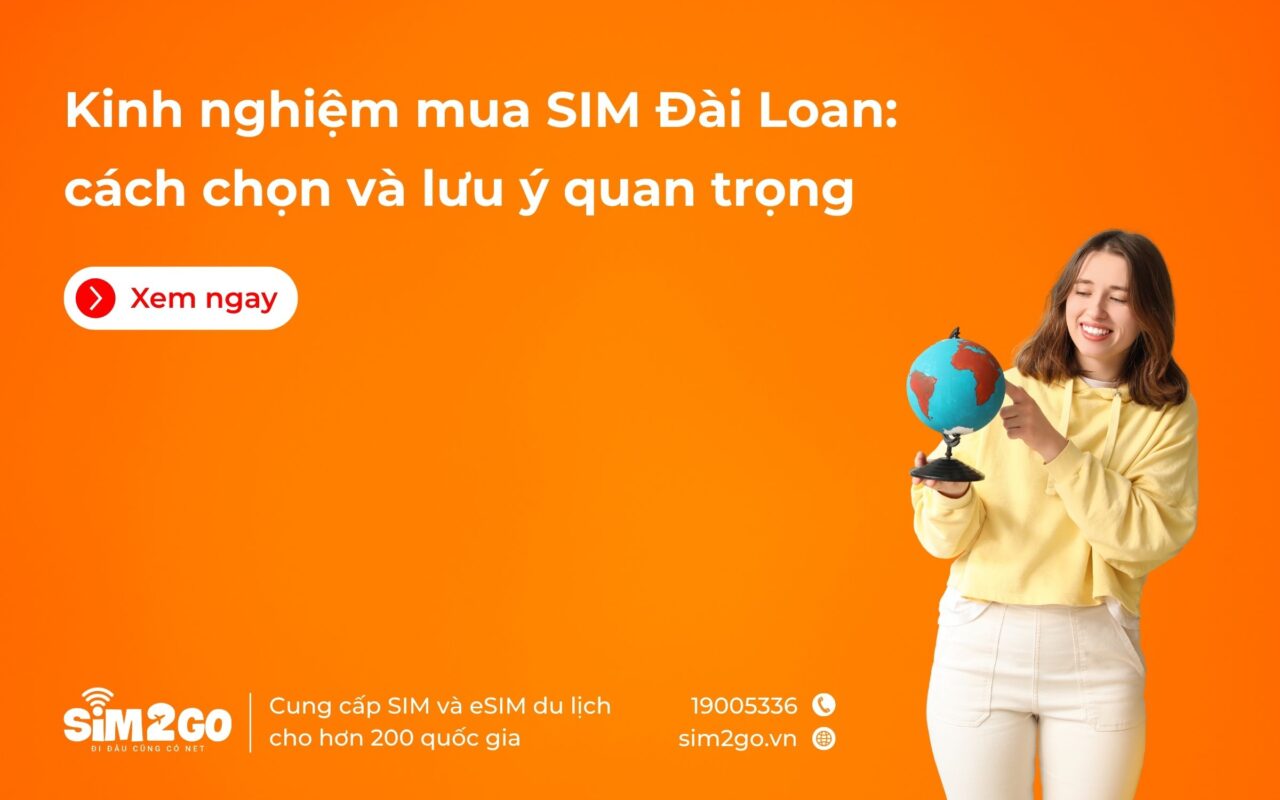 Kinh nghiệm mua SIM Đài Loan: cách chọn và lưu ý quan trọng