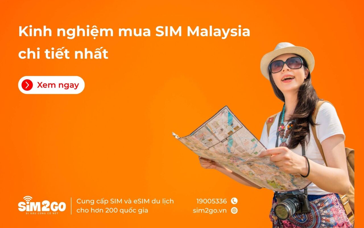 Kinh nghiệm mua SIM Malaysia chi tiết nhất
