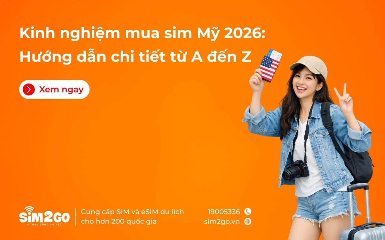 Kinh nghiệm mua sim Mỹ 2026: Hướng dẫn chi tiết từ A đến Z