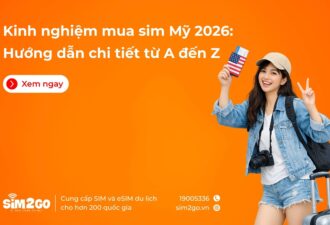 Kinh nghiệm mua SIM Mỹ 2026: Hướng dẫn chi tiết từ A đến Z